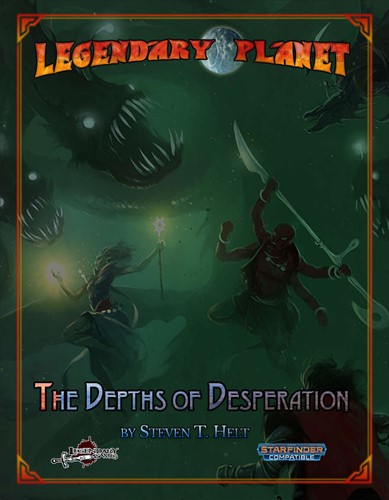 LGP207LP07SF Starfinder RPG: Legendary Planet: The Depths Of Desperation published by Legendary Games