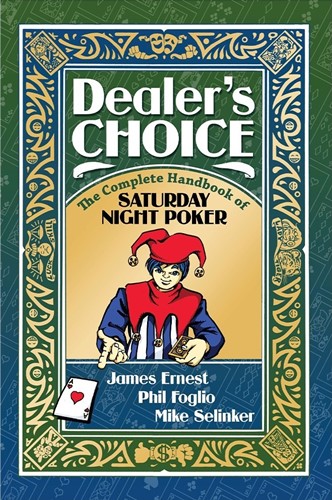 LSG30501 Dealers Choice: The Complete Handbook Of Saturday Night Poker published by Lone Shark Games